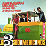 [EP] LOS 3 SUDAMERICANOS / Juanita Banana